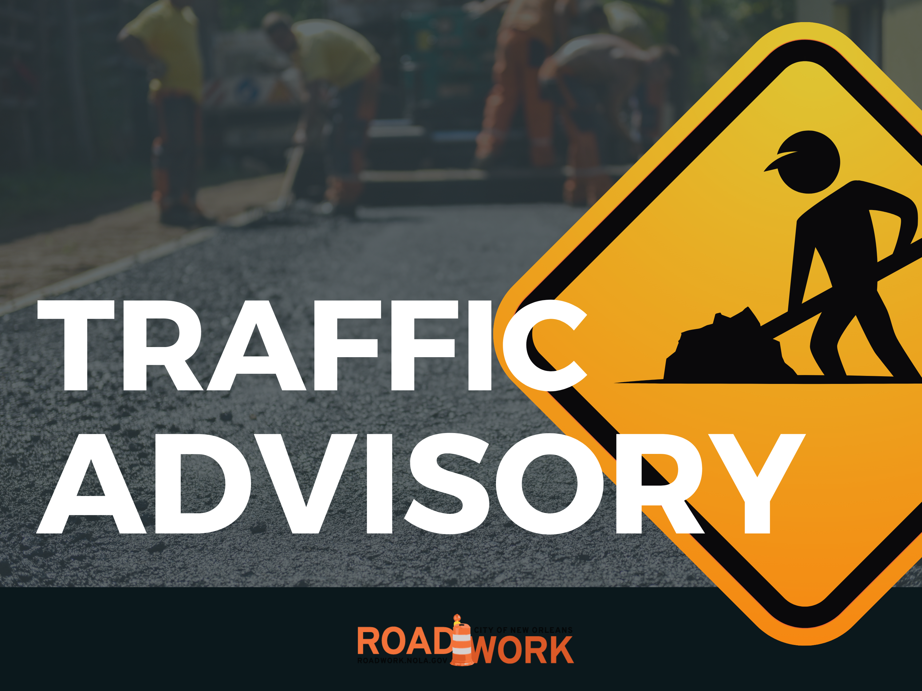 TRAFFIC ADVISORY: TEMPORARY ROAD CLOSURE ON NORTH ROCHEBLAVE BETWEEN DUMAINE STREET AND ST. PHILIP STREET